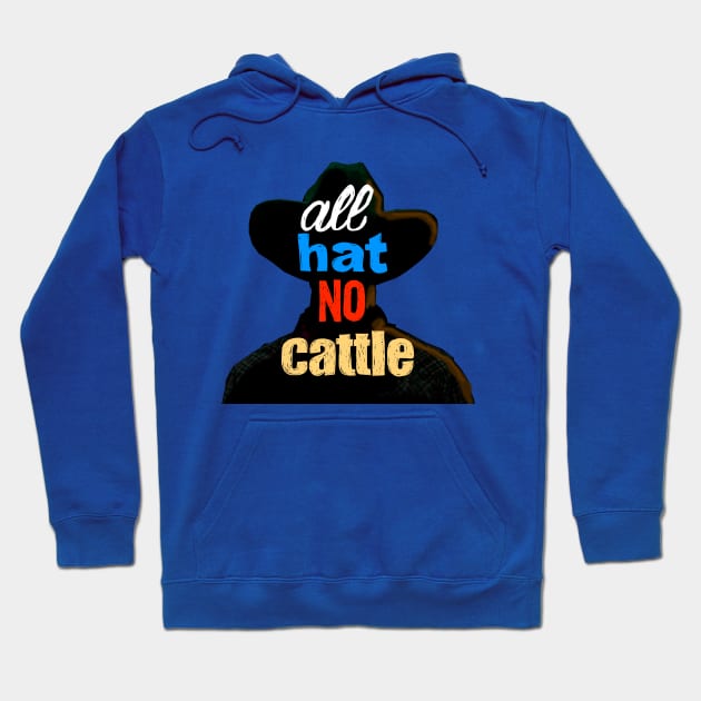 All Hat No Cattle Hoodie by SPINADELIC